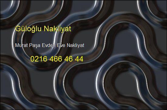  Murat Paşa Evden Eve Hesaplı Nakliye 0216 466 46 44 Murat Paşa Evden Eve Nakliyat