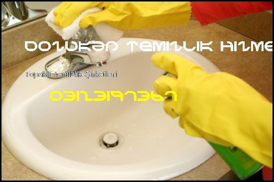  Topaklı Ev Ofis Temizliğ İnşaat Sonrası Temizlik 03123197367 Doğukan Temizlik Hizmetleri Topaklı Temizlik Şirketleri