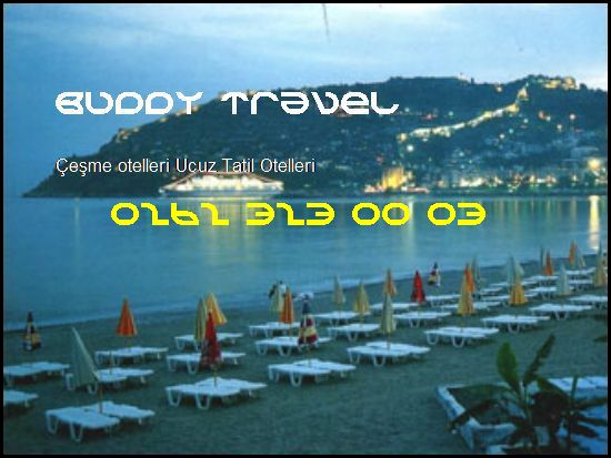  Çeşme Otelleri Buddy Travel 0262 323 00 03 Buddy Travel Çeşme Otelleri Ucuz Tatil Otelleri