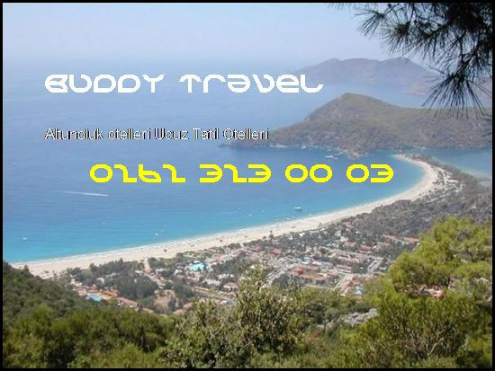  Altunoluk Otelleri Buddy Travel 0262 323 00 03 Buddy Travel Altunoluk Otelleri Ucuz Tatil Otelleri