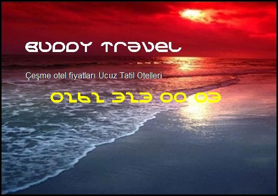  Çeşme Otel Fiyatları Buddy Travel 0262 323 00 03 Buddy Travel Çeşme Otel Fiyatları Ucuz Tatil Otelleri