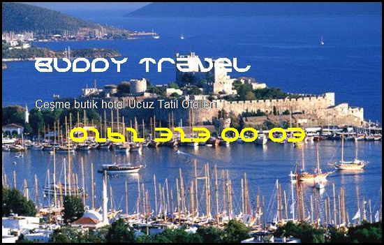  Çeşme Butik Hotel Buddy Travel 0262 323 00 03 Buddy Travel Çeşme Butik Hotel Ucuz Tatil Otelleri