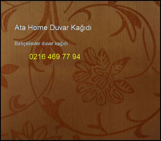  Bahçelievler Duvar Kağıdı 0216 469 77 94 Ata Home Duvar Kağıdı Bahçelievler Duvar Kağıdı