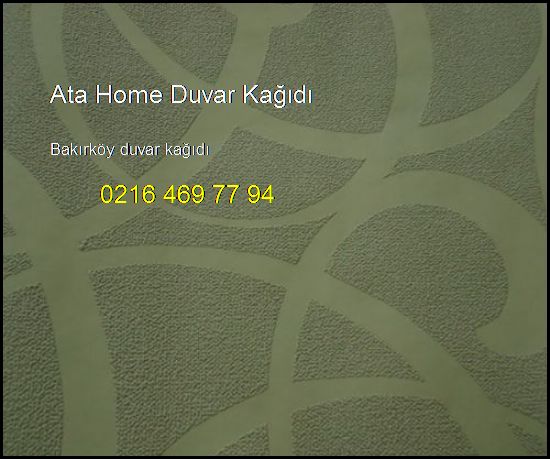  Bakırköy Duvar Kağıdı 0216 469 77 94 Ata Home Duvar Kağıdı Bakırköy Duvar Kağıdı