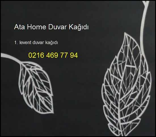  1. Levent Duvar Kağıdı 0216 469 77 94 Ata Home Duvar Kağıdı 1. Levent Duvar Kağıdı