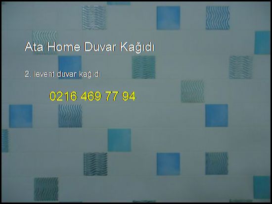  2. Levent Duvar Kağıdı 0216 469 77 94 Ata Home Duvar Kağıdı 2. Levent Duvar Kağıdı