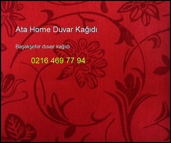  Başakşehir Duvar Kağıdı 0216 469 77 94 Ata Home Duvar Kağıdı Başakşehir Duvar Kağıdı