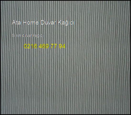  Silivri Duvar Kağıdı 0216 469 77 94 Ata Home Duvar Kağıdı Silivri Duvar Kağıdı