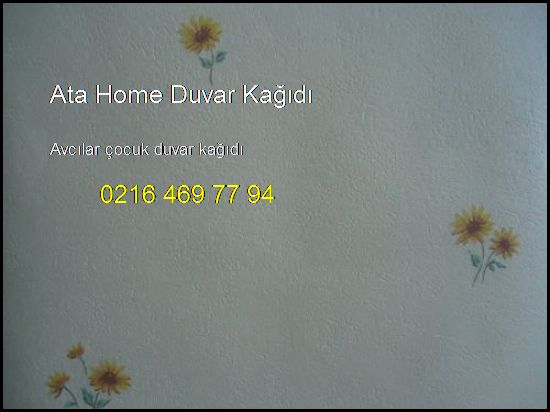  Avcılar Çocuk Duvar Kağıdı 0216 469 77 94 Ata Home Duvar Kağıdı Avcılar Çocuk Duvar Kağıdı