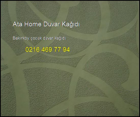  Bakırköy Çocuk Duvar Kağıdı 0216 469 77 94 Ata Home Duvar Kağıdı Bakırköy Çocuk Duvar Kağıdı