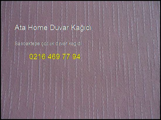  Sancaktepe Çocuk Duvar Kağıdı 0216 469 77 94 Ata Home Duvar Kağıdı Sancaktepe Çocuk Duvar Kağıdı