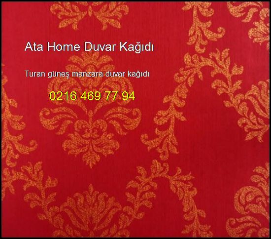  Turan Güneş Manzara Duvar Kağıdı 0216 469 77 94 Ata Home Duvar Kağıdı Turan Güneş Manzara Duvar Kağıdı